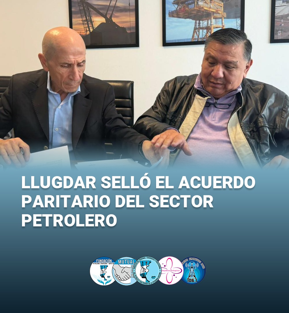 Llugdar selló el acuerdo paritario del sector petrolero