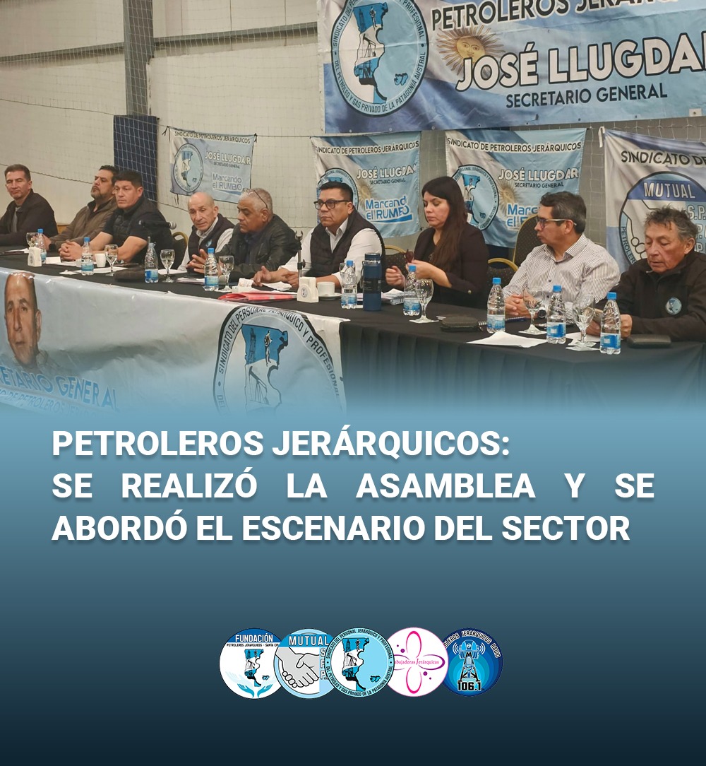Petroleros Jerárquicos: Se realizo la asamblea de delegados y se abordó el escenario del sector