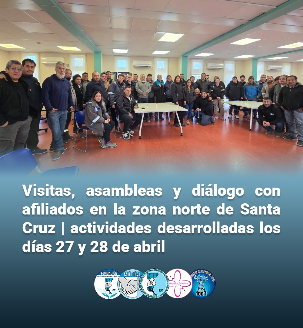 Visitas, asambleas y diálogo con afiliados los días 27 y 28 de abril en Sta. Cruz norte