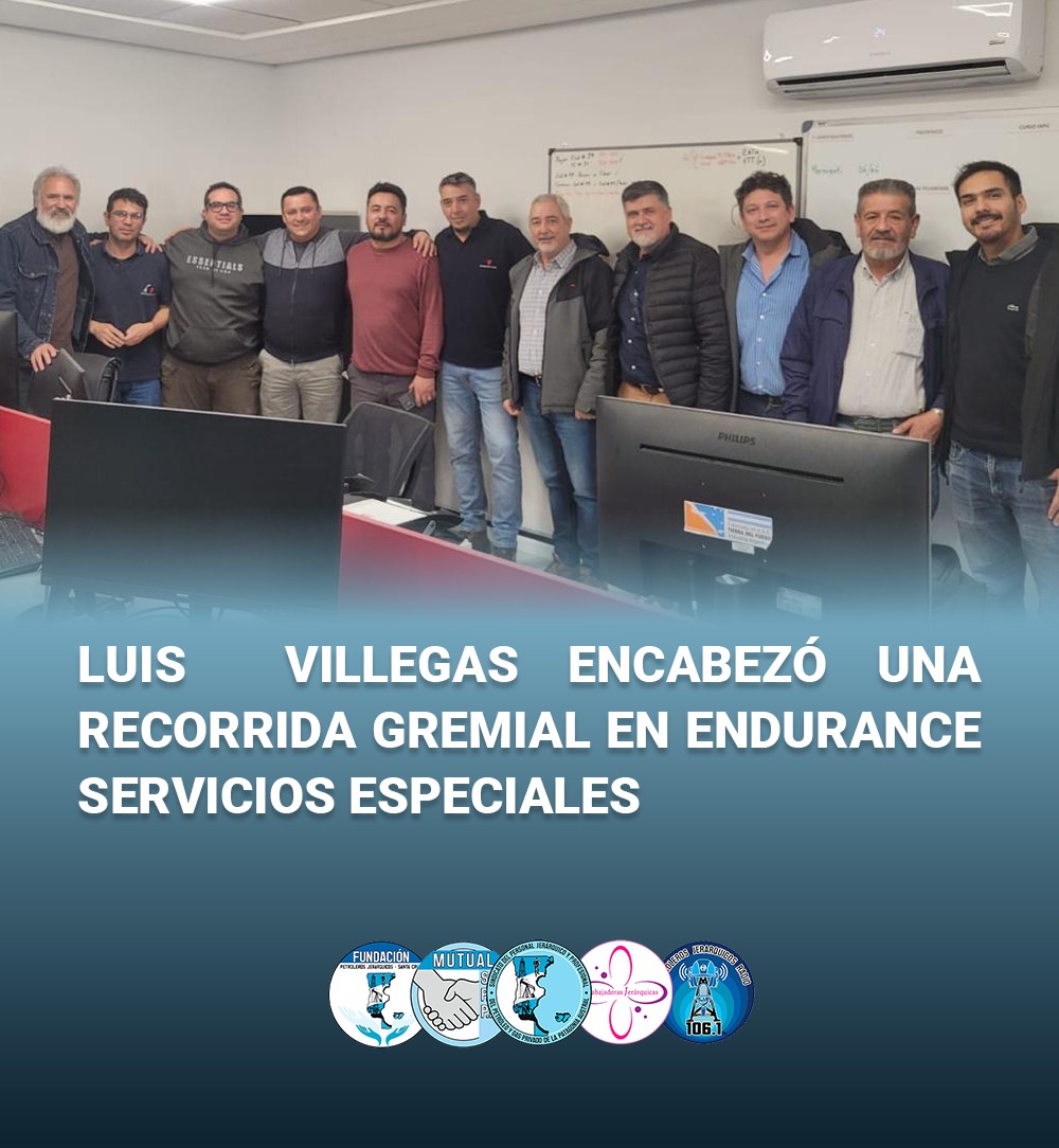 Luis Villegas encabezó una recorrida gremial en Endurance Servicios Especiales