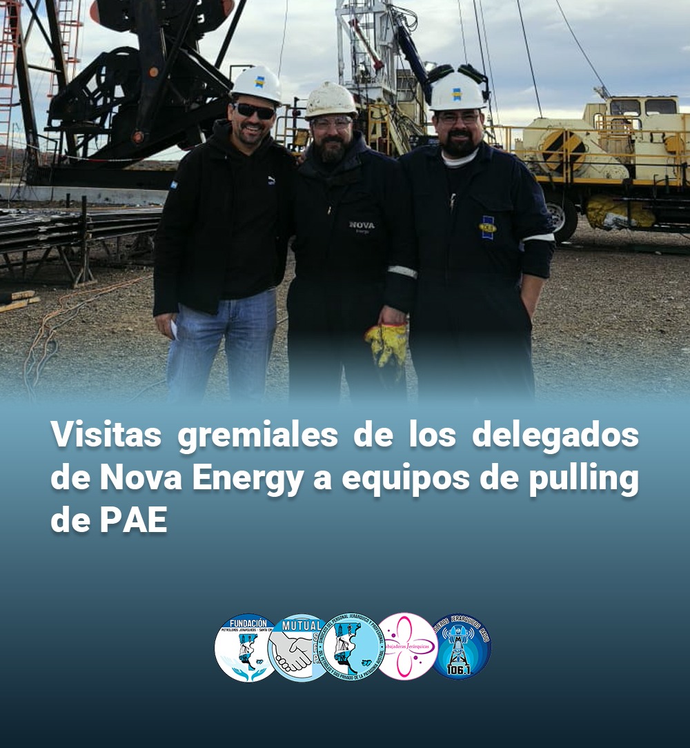 Visitas gremiales de delegados de Nova Energy a equipos de pulling de PAE