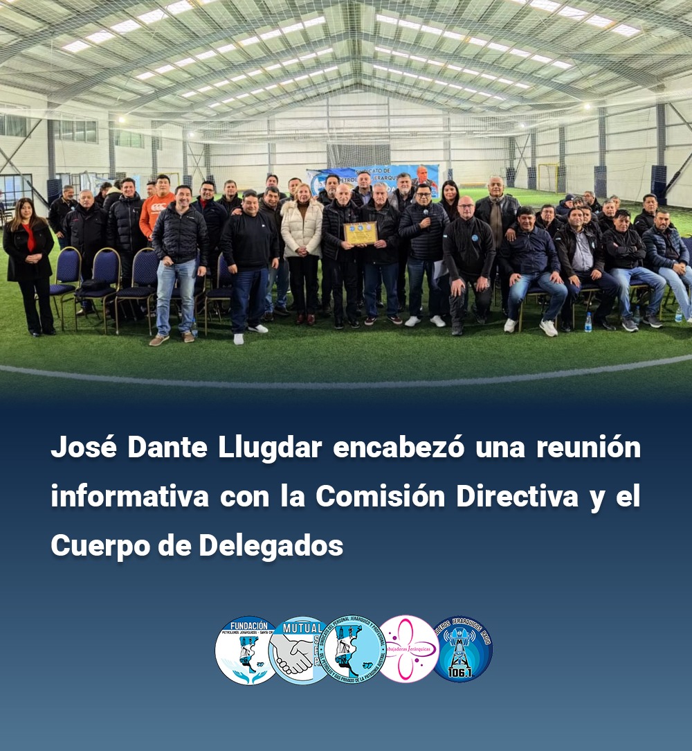 José Dante Llugdar encabezó una reunión informativa con la Comisión Directiva y el Cuerpo de Delegad@s