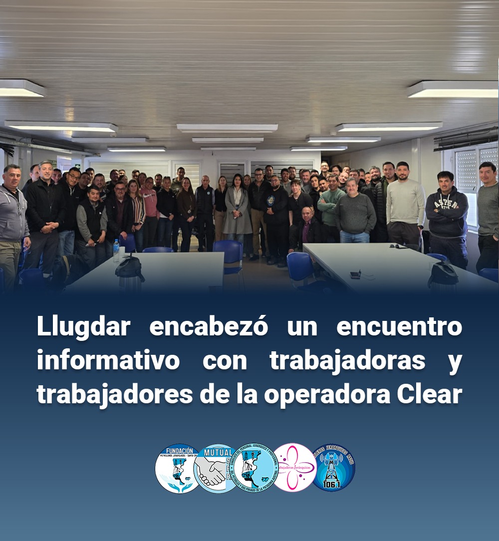 LLUGDAR ENCABEZÓ UN ENCUENTRO INFORMATIVO CON TRABAJADORAS Y TRABAJADORES DE LA OPERADORA CLEAR