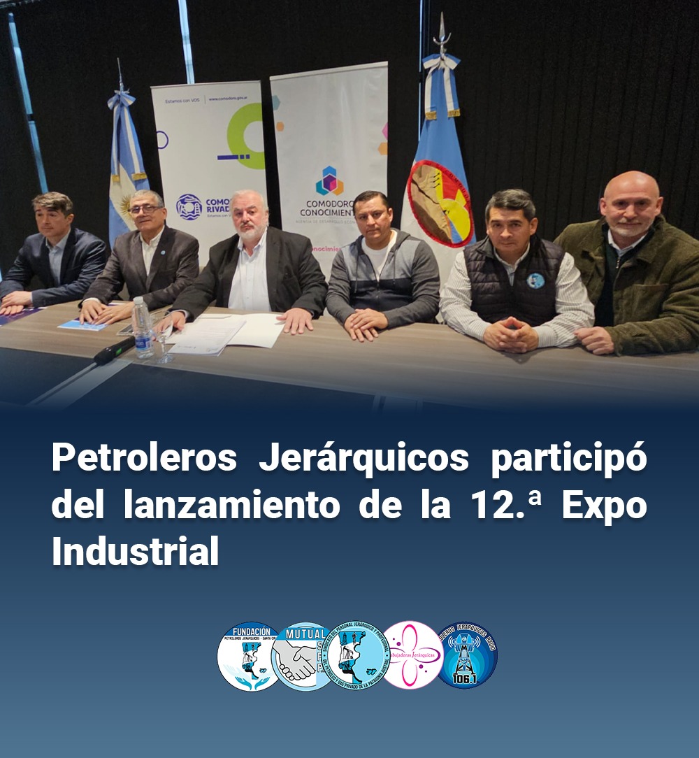 Petroleros Jerárquicos participó del lanzamiento de la 12.ª Expo Industrial