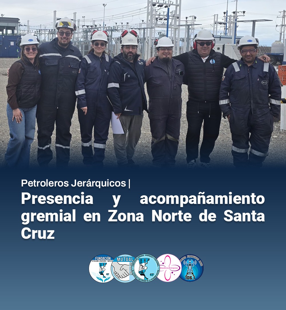 Petroleros Jerárquicos: Presencia y acompañamiento gremial en zona norte de Santa Cruz