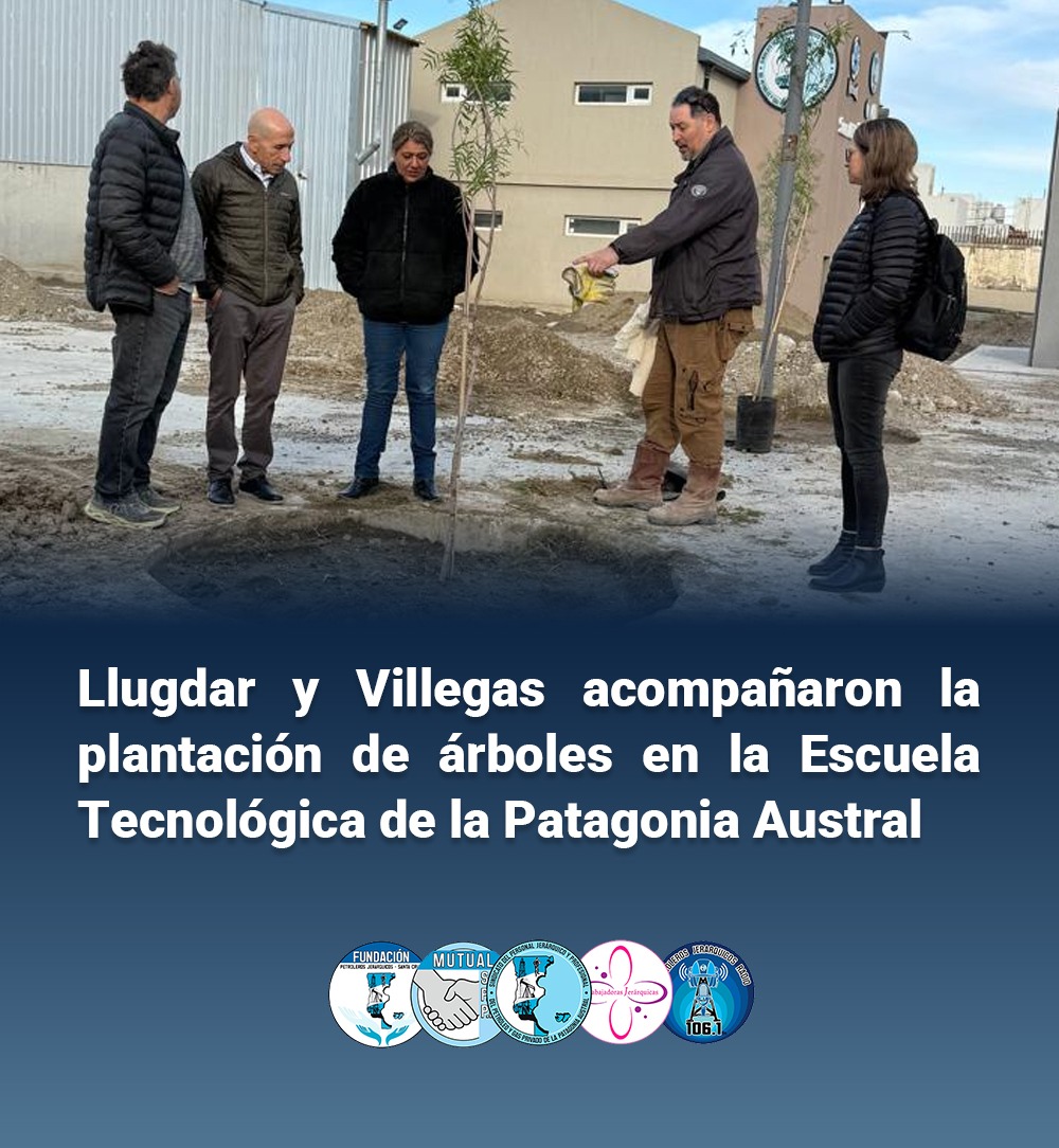 Llugdar y Villegas acompañaron la plantación de árboles en la Escuela Tecnológica de la Patagonia Austral